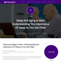 Sleep and Aging in Men: Understanding the Importance of Sleep as You Get Older